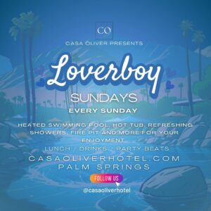 Casa Oliver Loverboy Sundays Pool Party