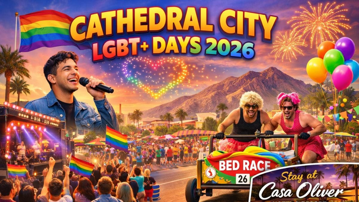 Cathedral City LGBT+ Days 2026 Ultimate Guide | Dates, Lineup, Events & Best Stay at Casa Oliver Hotel & Resort