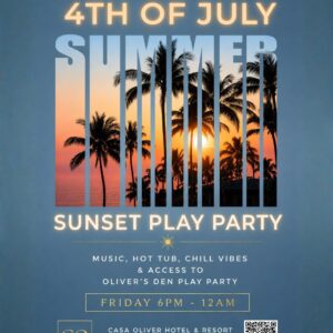Event flyer for the 4th of July Weekend Friday Sunset Play Party at Casa Oliver Hotel & Resort Palm Springs