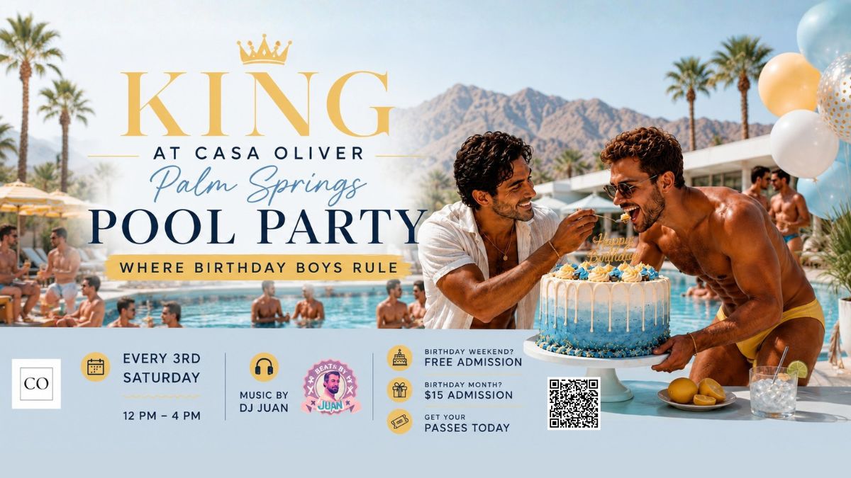 KING at Casa Oliver: Palm Springs New Monthly Gay Pool Party Where Birthday Boys Rule
